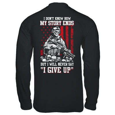 How My Story Ends But It Will Never Say I Gave Up Veteran-T-Shirt & Hoodie-Long Sleeve T-Shirt-Black