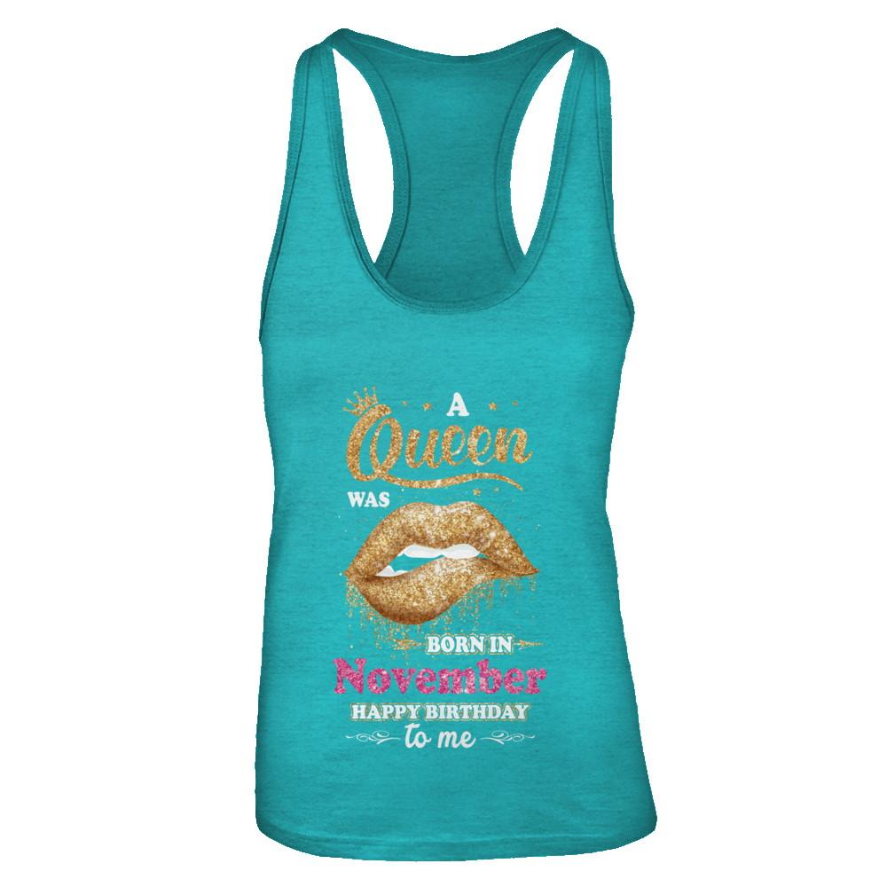 A Queen Was Born In November Happy Birthday To Me-T-Shirt & Tank Top-Women's Ideal Racerback Tank-Tahiti Blue