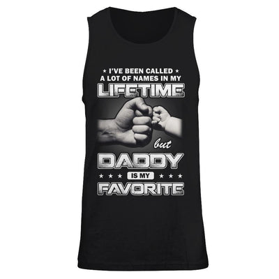 I've Been Called A Lot Of Names But Daddy Is My Favorite-T-Shirt & Hoodie-Unisex Tank-Black