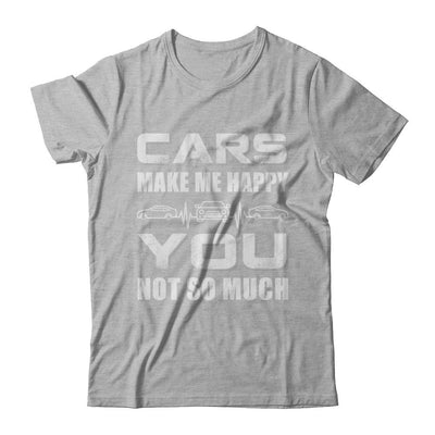 Cars Make Me Happy You Not So Much-T-Shirt & Hoodie-Premium T-Shirt-Heather Gray