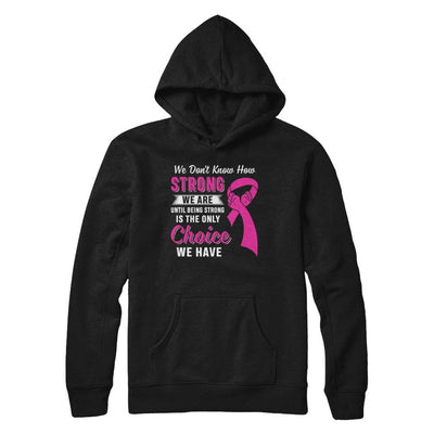 Being Strong Choice Pink Ribbon Breast Cancer-T-Shirt & Hoodie-Pullover Hoodie-Black