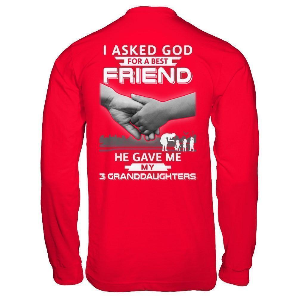 I Asked God For A Best Friend He Gave Me My Three Granddaughters-T-Shirt & Hoodie-Long Sleeve T-Shirt-Red