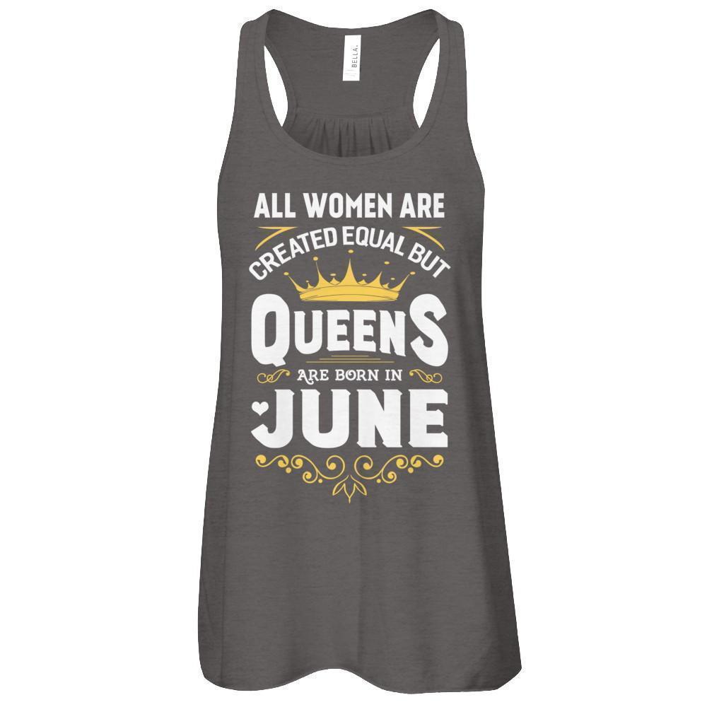 All Women Are Created Equal But Queens Are Born In June-T-Shirt & Tank Top-