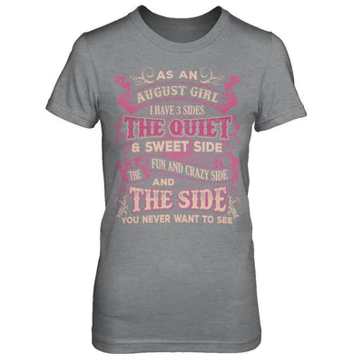 As An August Girl I Have 3 Sides Birthday Gift-T-Shirt & Hoodie-Women's T-Shirt-Sport Grey