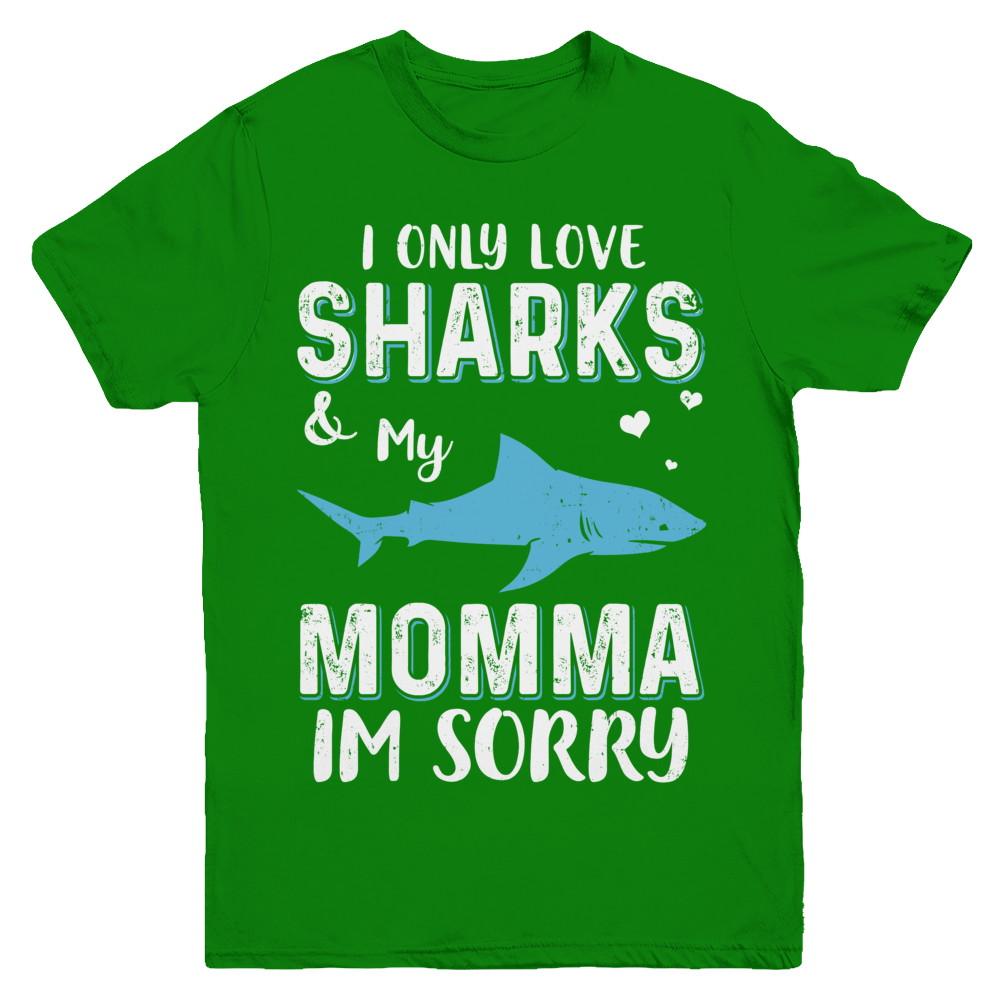 I Only Love Sharks And My Momma I'm Sorry Youth-Youth Shirt-Youth T-Shirt-Irish Green