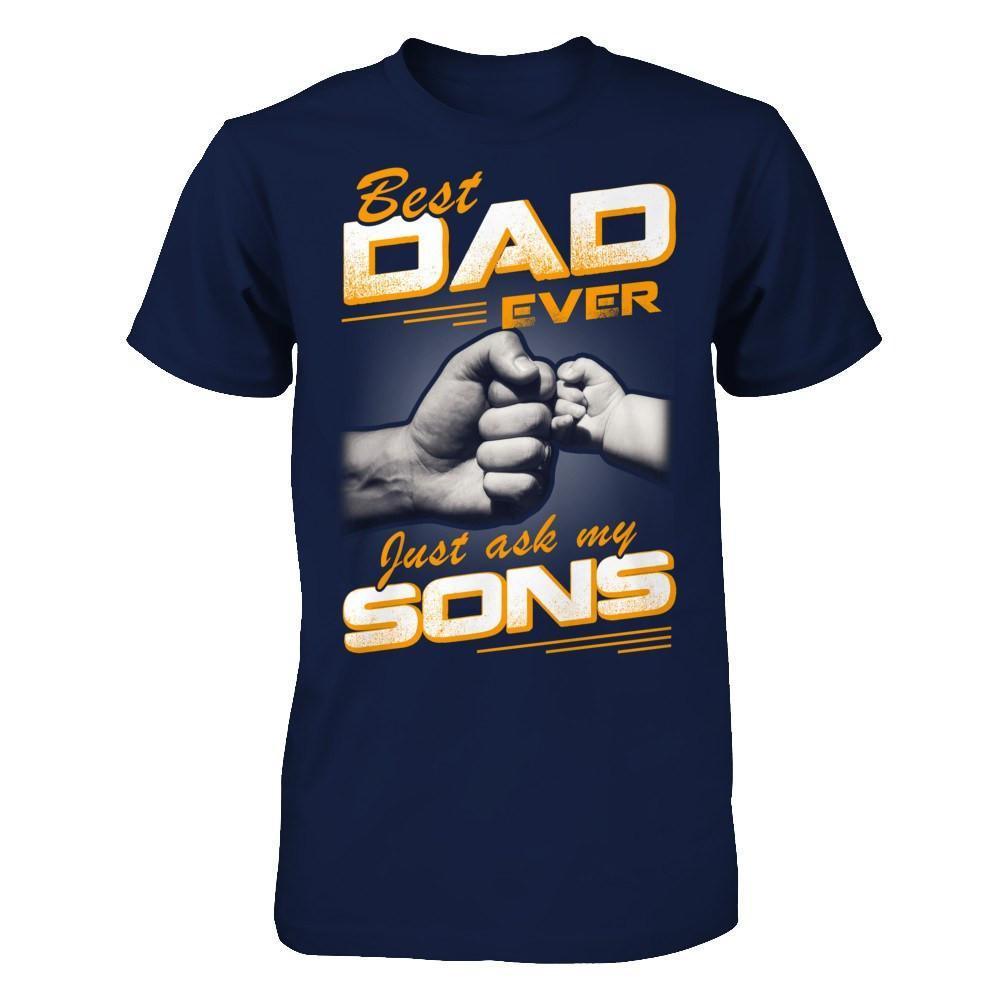 Best Dad Ever Just Ask My Sons-T-Shirt & Hoodie-Classic T-Shirt-Navy