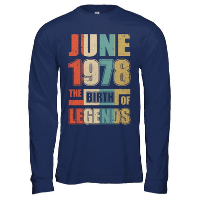 Vintage Retro June 1978 Birth Of Legends 43th Birthday-T-Shirt & Hoodie-Long Sleeve T-Shirt-Navy