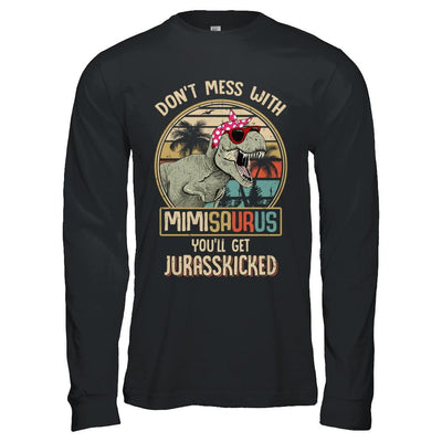 Don't Mess With Mimisaurus You'll Get Jurasskicked-T-Shirt & Hoodie-Long Sleeve T-Shirt-Black