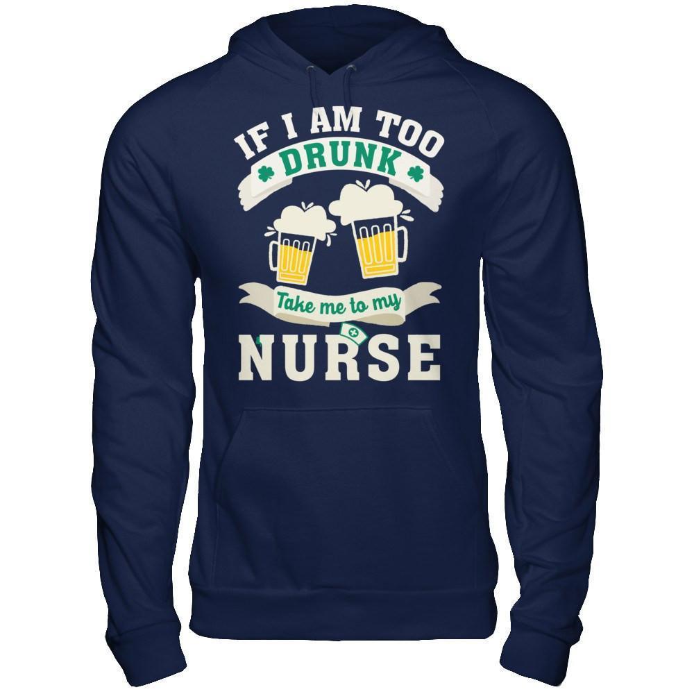 If I Am Too Drunk Take Me To My Nurse-T-Shirt & Hoodie-Pullover Hoodie-Navy