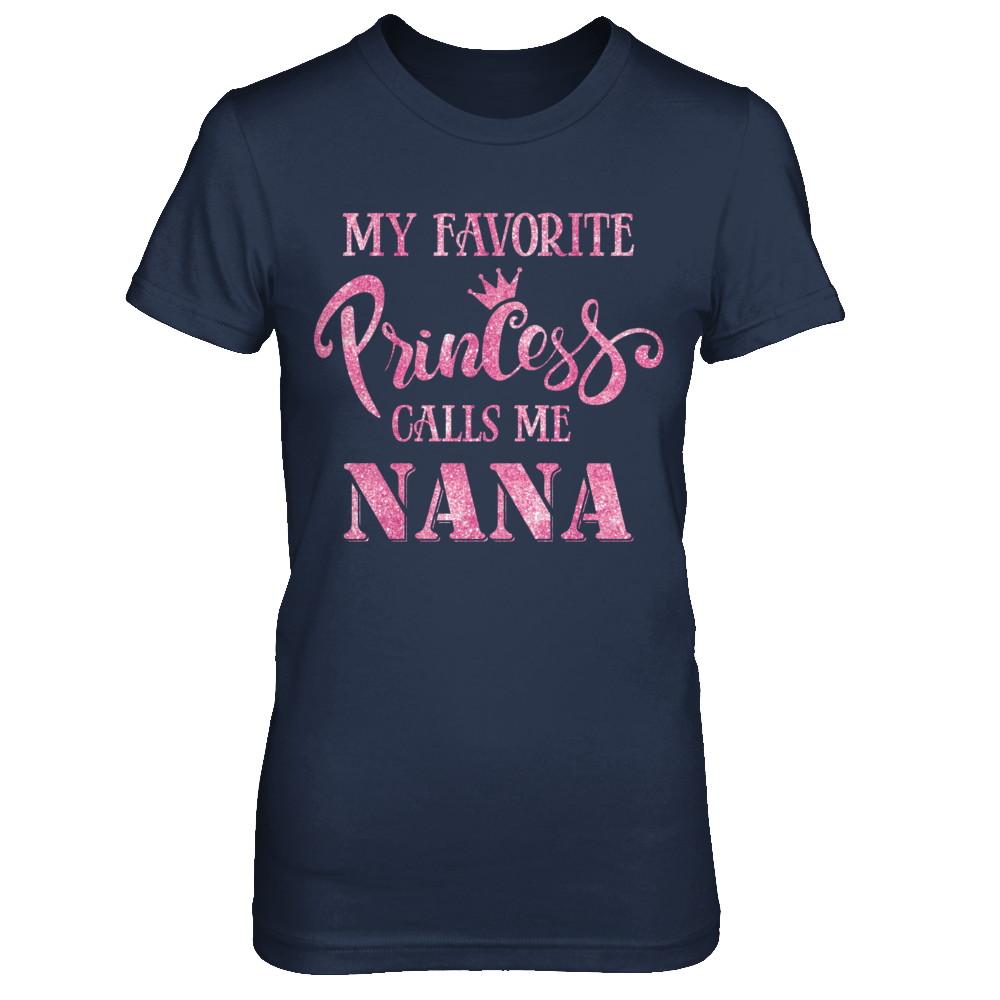 My Favorite Princess Calls Me Nana-T-Shirt & Hoodie-Women's T-Shirt-Navy