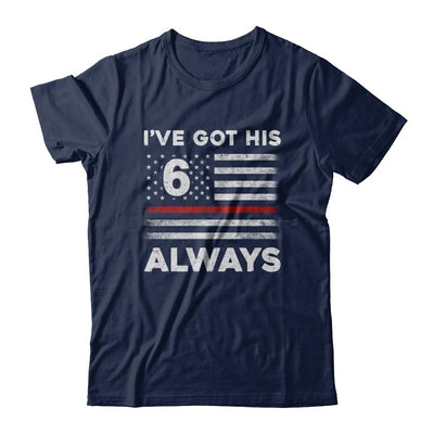 I've Got His 6 Always Firefighter Red Line Proud Mom Dad-T-Shirt & Hoodie-Classic T-Shirt-Navy