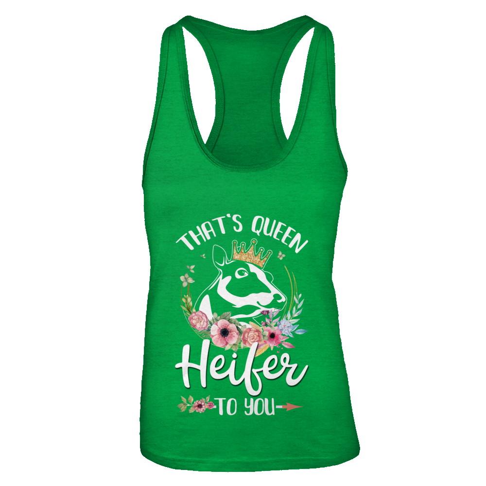 That's Queen Heifer To You Cow Farmers Life-T-Shirt & Tank Top-Women's Ideal Racerback Tank-Kelly Green