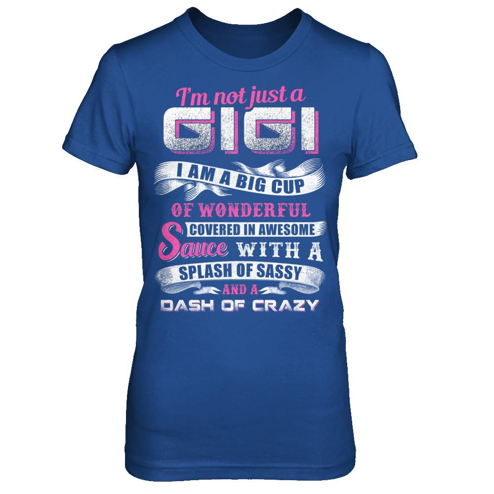 I'm Not Just A Gigi I'm A Big Cup Of Wonderful-T-Shirt & Hoodie-Women's T-Shirt-Royal