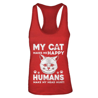 My Cat Makes Me Happy Humans Make My Head Hurt-T-Shirt & Tank Top-Women's Ideal Racerback Tank-Red