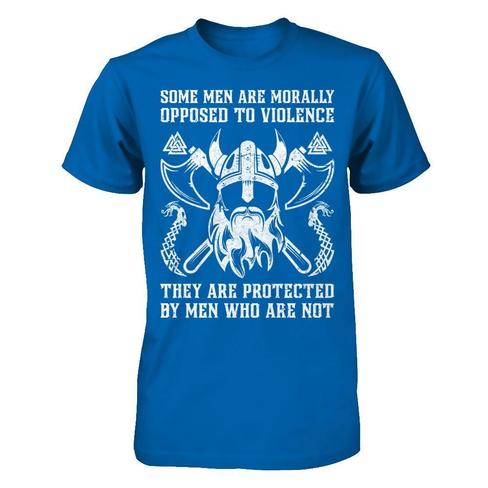 Viking Men Opposed To Violence They Are Protected By Men Who Are Not-T-Shirt & Hoodie-Classic T-Shirt-Royal