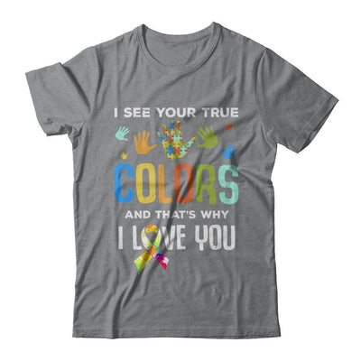 I See Your True Colors That's Why I Love You Autism-T-Shirt & Hoodie-