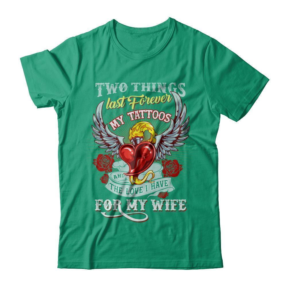 My Tattoos And The Love I Have For My Wife-T-Shirt & Hoodie-Classic T-Shirt-Kelly Green
