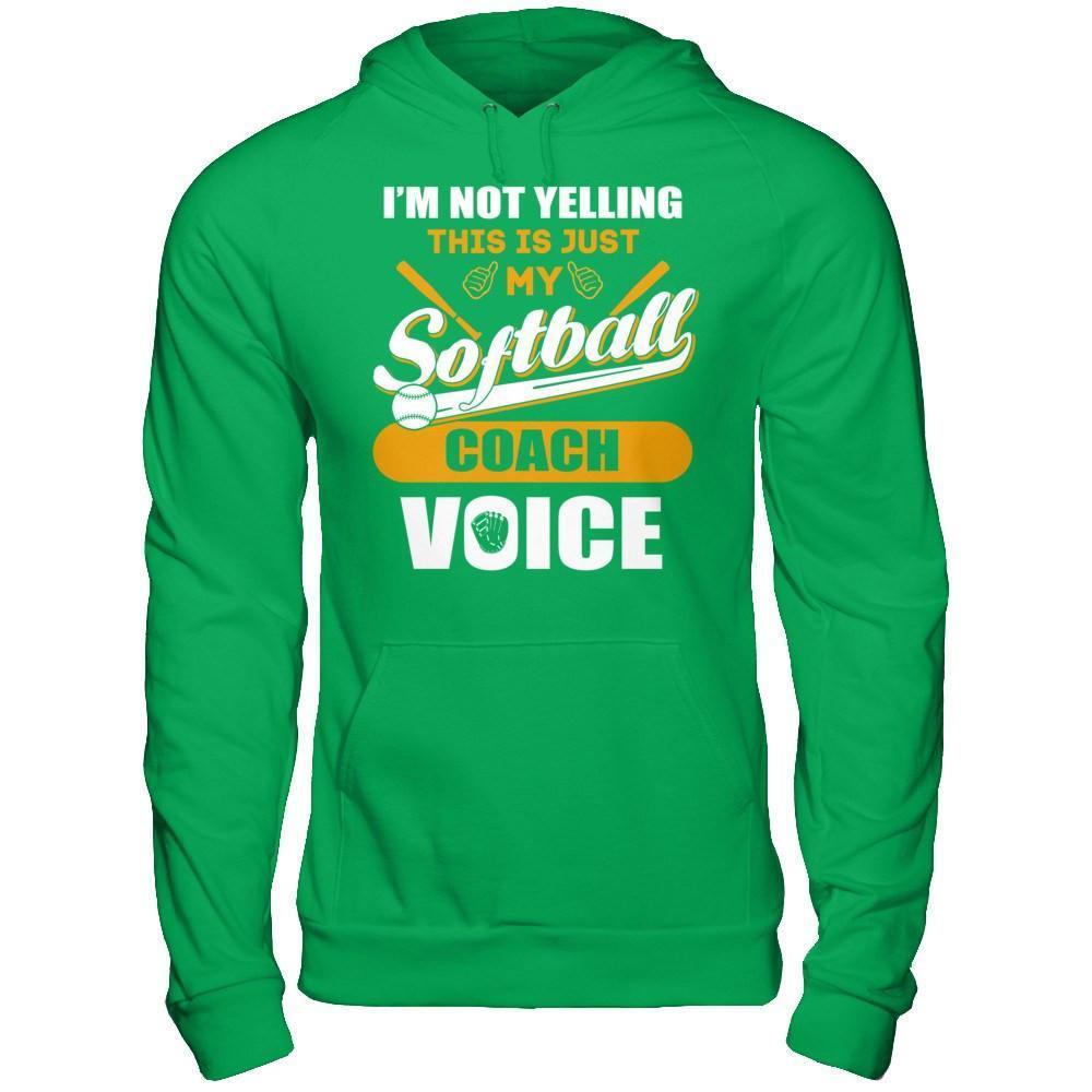 I'm Not Yelling This Is Just My Softball Coach Voice-T-Shirt & Hoodie-Pullover Hoodie-Irish Green