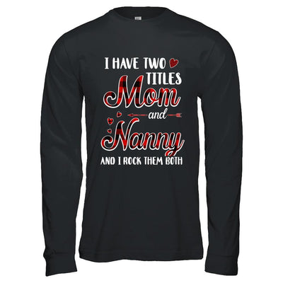 Red Plaid I Have Two Titles Mom And Nanny-T-Shirt & Hoodie-Long Sleeve T-Shirt-Black