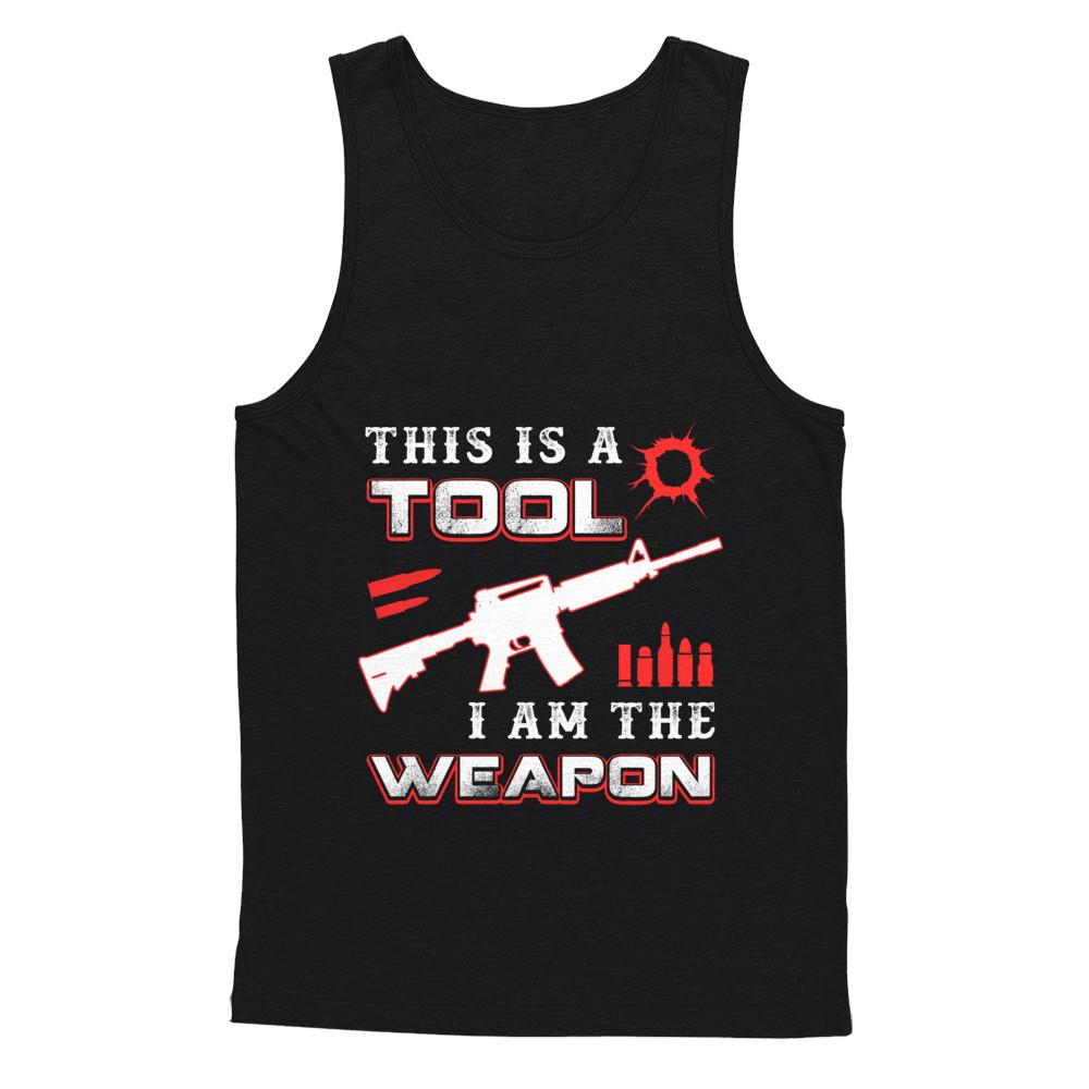 Rifle Gun This Is A Tool I Am The Weapon-T-Shirt & Hoodie-Unisex Tank-Black