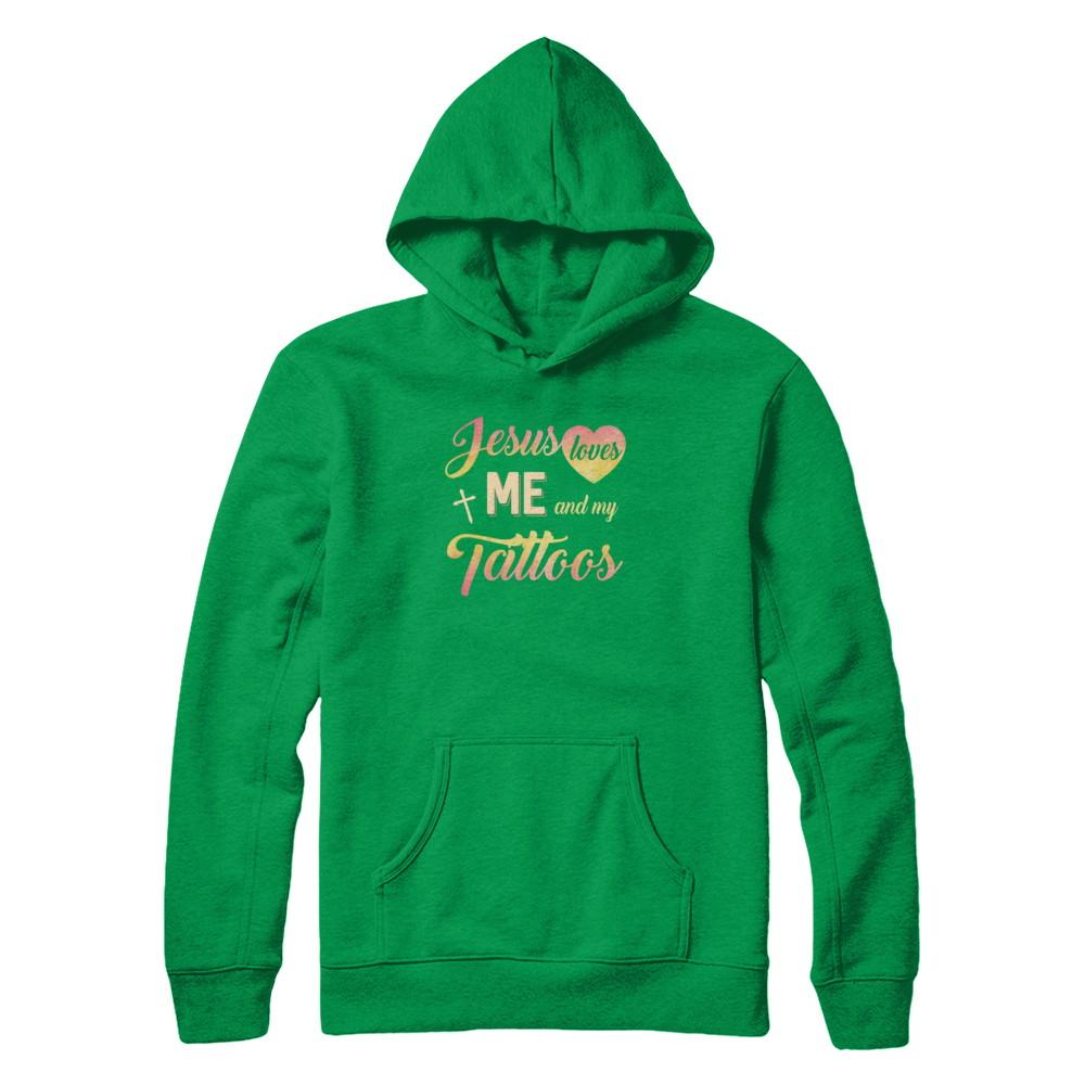 Jesus Loves Me And My Tattoos Christian Gift-T-Shirt & Tank Top-Pullover Hoodie-Irish Green