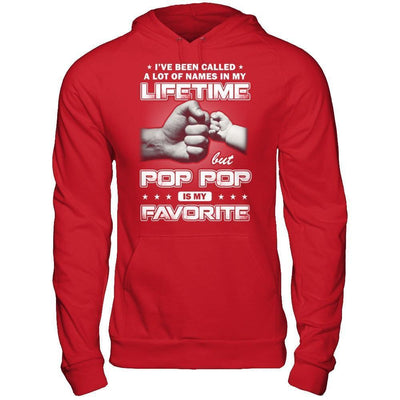 I've Been Called A Lot Of Names But Pop Pop Is My Favorite-T-Shirt & Hoodie-Pullover Hoodie-Red