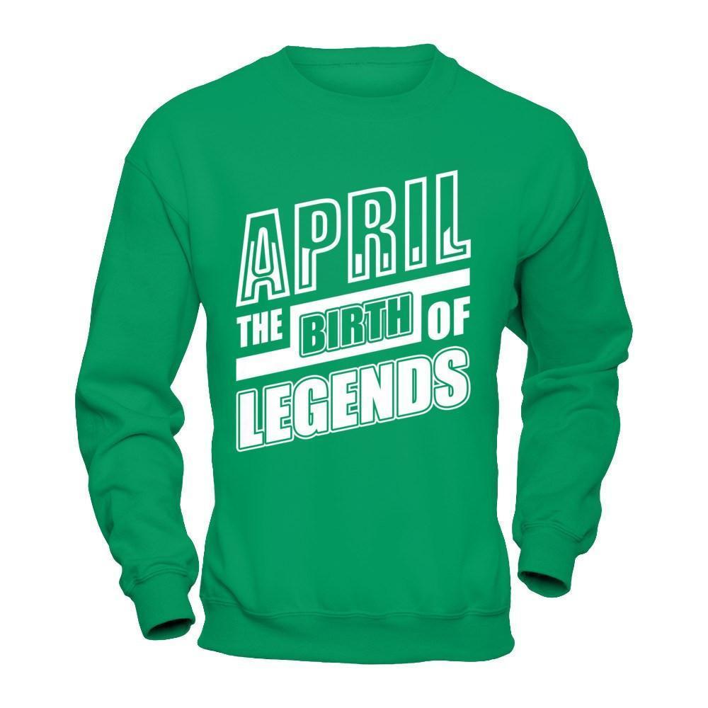 April The Birth Of Legends-T-Shirt & Hoodie-Crewneck Sweatshirt-Irish Green