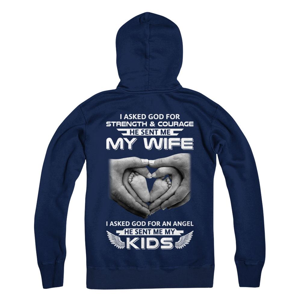 I Asked God Strength And Angel He Sent Me My Wife Kids-T-Shirt & Hoodie-Pullover Hoodie-Navy
