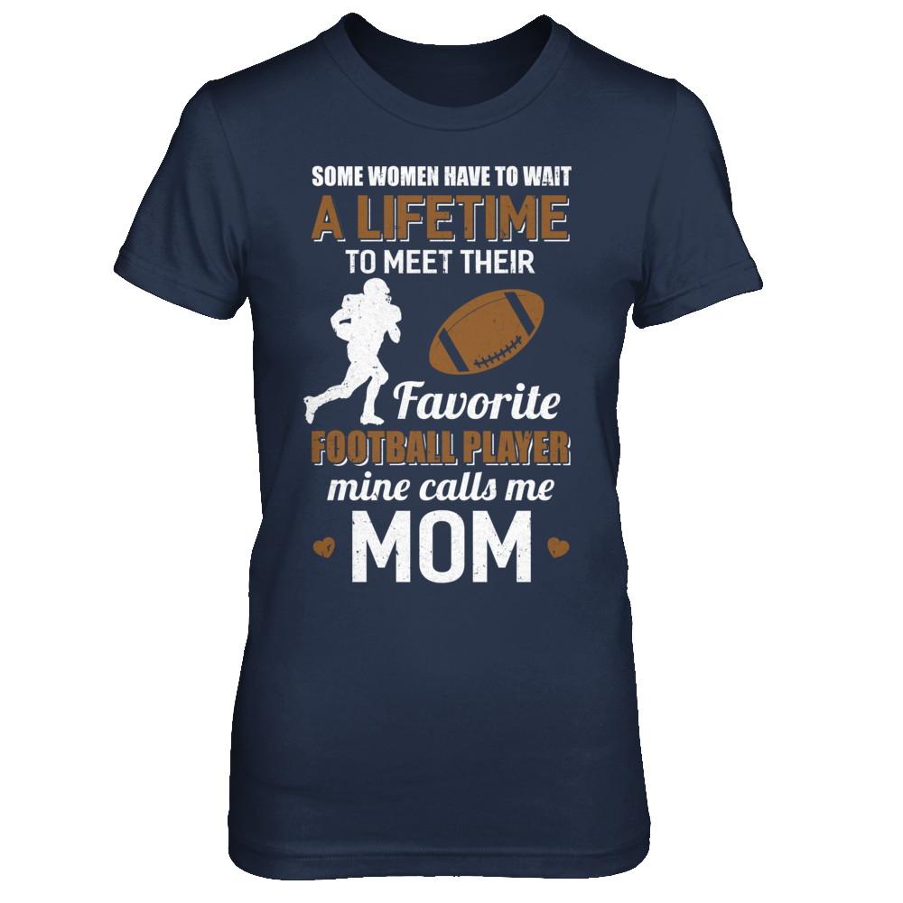 Funny My Favorite Football Player Calls Me Mom-T-Shirt & Hoodie-