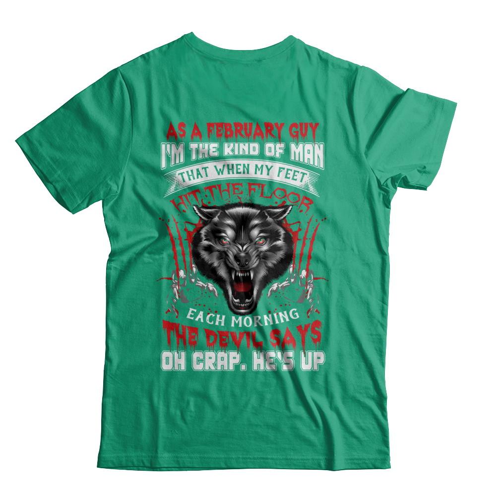 As A February Guy I Am The Kind Of Man-T-Shirt & Hoodie-Classic T-Shirt-Kelly Green