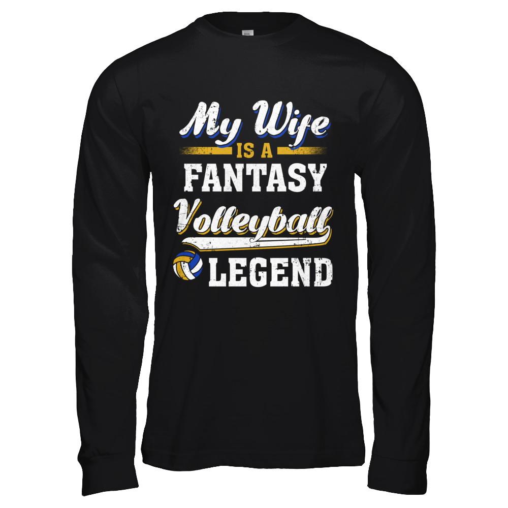 My Wife Is A Fantasy Volleyball Legend-T-Shirt & Hoodie-Long Sleeve T-Shirt-Black