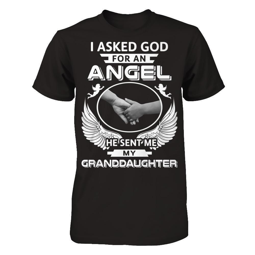 I Asked God For An Angel He Sent Me My Granddaughter-T-Shirt & Hoodie-Premium T-Shirt-Black
