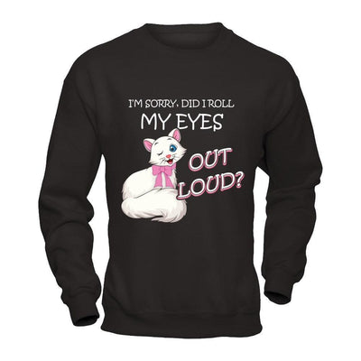 I'm Sorry Did I Roll My Eyes Out Loud-T-Shirt & Hoodie-Crewneck Sweatshirt-Black