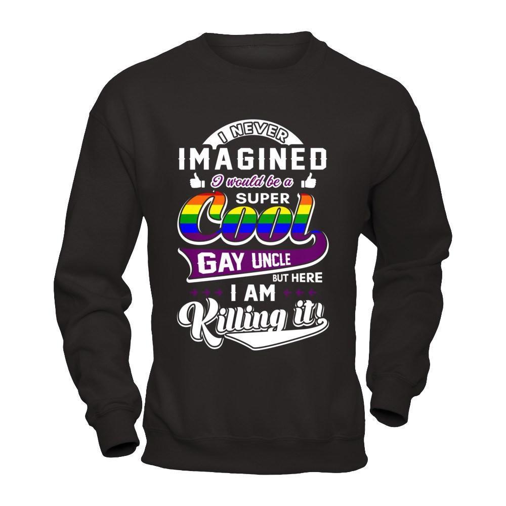 I Never Imagined I Would Be A Super Cool Gay Uncle-T-Shirt & Hoodie-Crewneck Sweatshirt-Black