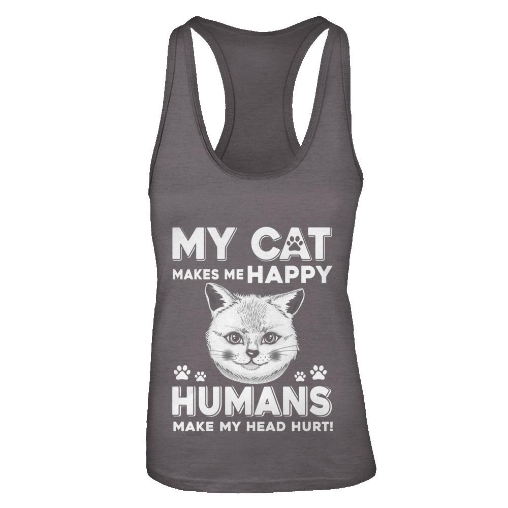 My Cat Makes Me Happy Humans Make My Head Hurt-T-Shirt & Tank Top-Women's Ideal Racerback Tank-Dark Grey