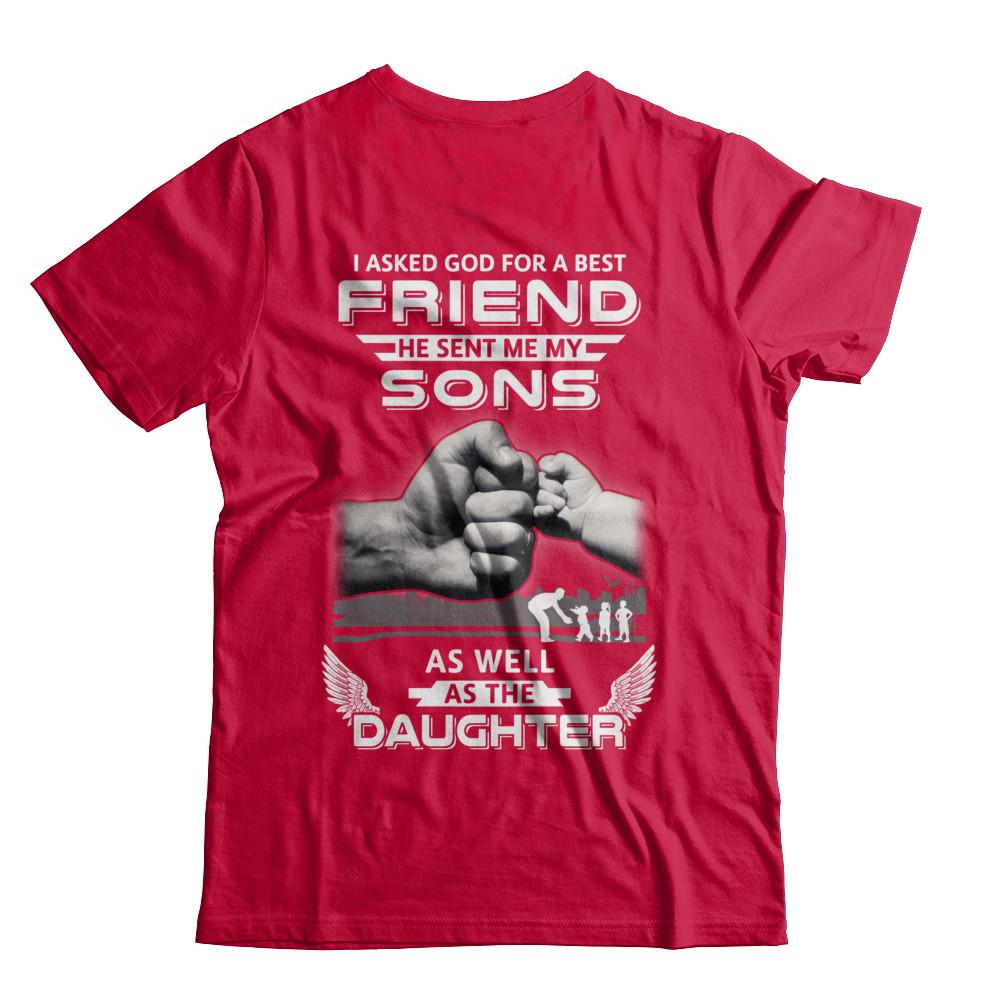 I Asked God For A Best Friend He Sent Me My Sons And Daughter-T-Shirt & Hoodie-Classic T-Shirt-Red