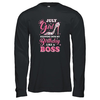 July Girl Stepping into my birthday like a boss Gift-T-Shirt & Tank Top-Long Sleeve T-Shirt-Black
