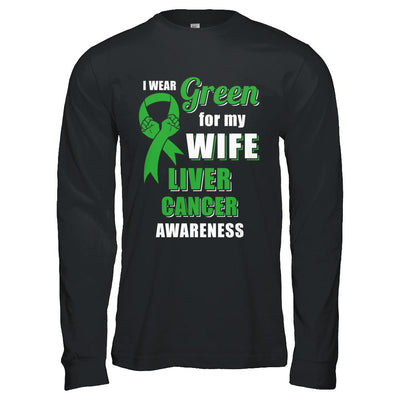 I Wear Green For My Wife Liver Cancer Husband-T-Shirt & Hoodie-Long Sleeve T-Shirt-Black