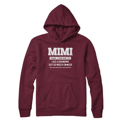 Mimi Like A Grandma Only Cooler Mothers Day Gift-T-Shirt & Hoodie-Pullover Hoodie-Maroon