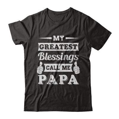 My Greatest Blessings Call Me Papa-T-Shirt & Hoodie-Classic T-Shirt-Black
