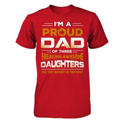 I'm Proud Dad Of Three Freaking Awesome Daughters-T-Shirt & Hoodie-Classic T-Shirt-Red