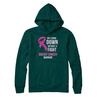 Not Going Down Without A Fight Breast Cancer Warrior-T-Shirt & Hoodie-Pullover Hoodie-Deep Forest