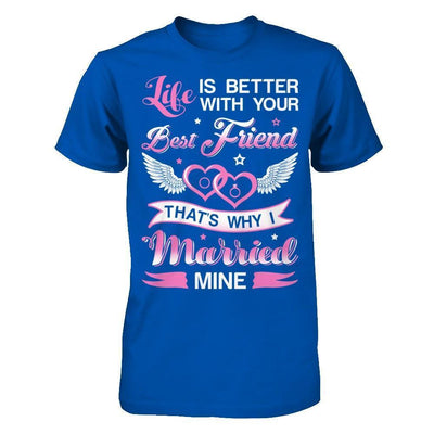 Life Is Better With Your Best Friend That's Why I Married Mine-T-Shirt & Hoodie-Premium T-Shirt-Royal