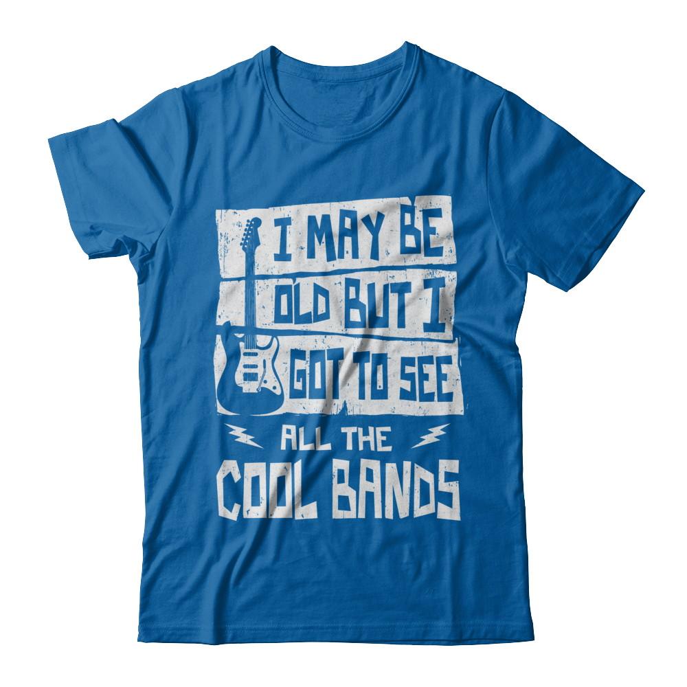 I May Be Old But I Got To See All The Cool Bands Guitar-T-Shirt & Hoodie-