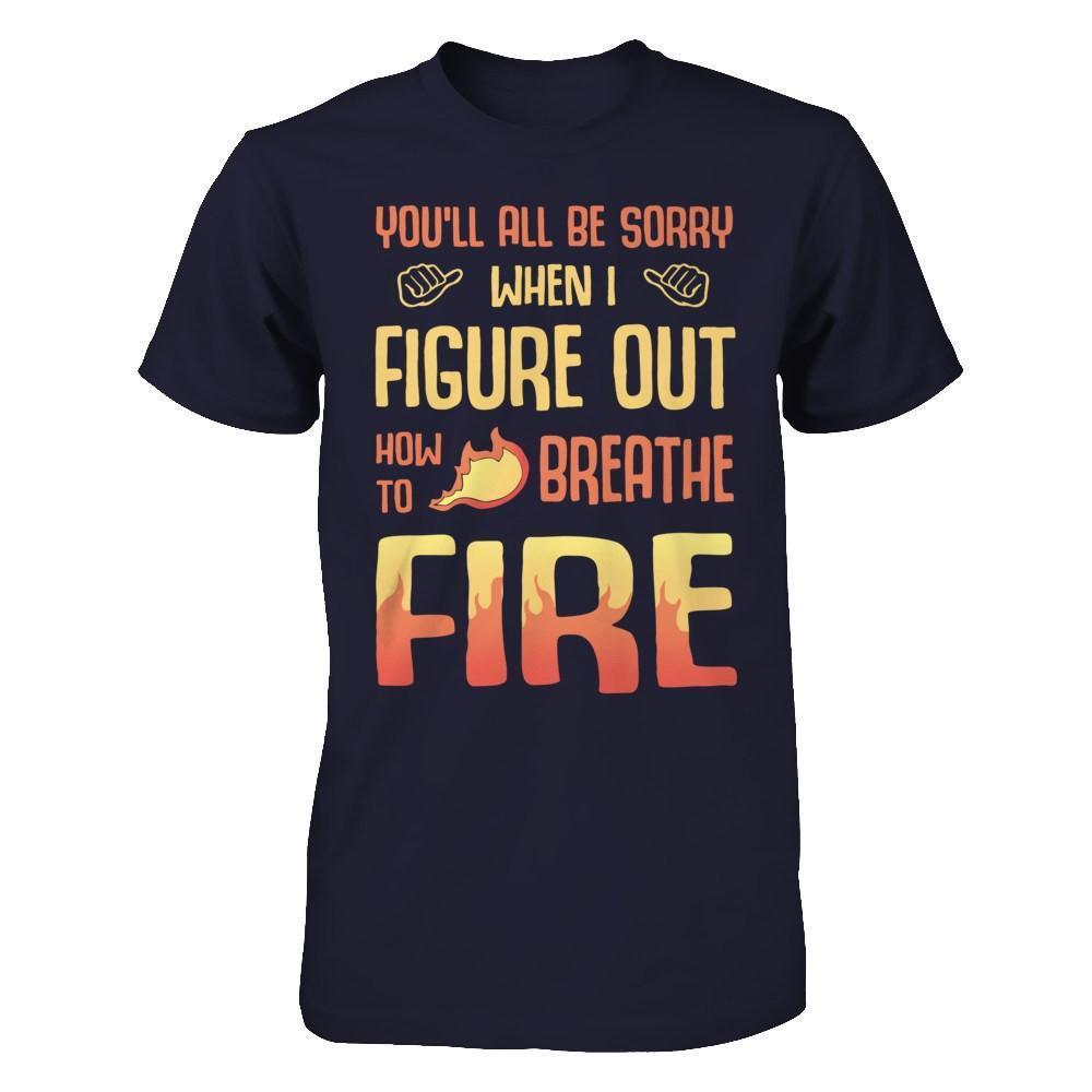 You'll All Be Sorry When I Figure Out-T-Shirt & Hoodie-Premium T-Shirt-Midnight Navy
