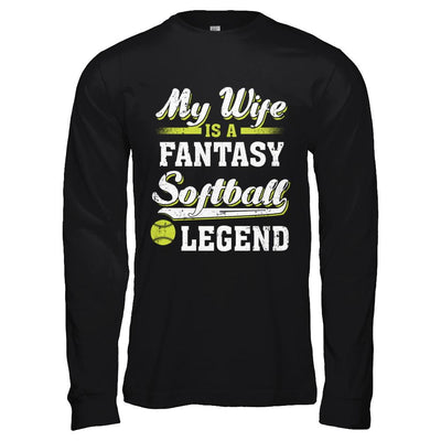 My Wife Is A Fantasy Softball Legend-T-Shirt & Hoodie-Long Sleeve T-Shirt-Black