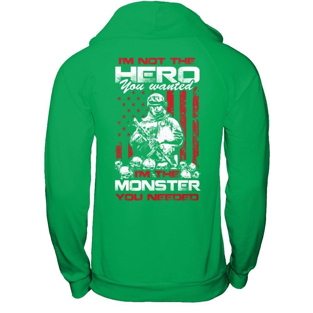 I'm Not The Hero You Wanted I'm The Monster You Needed-T-Shirt & Hoodie-Pullover Hoodie-Irish Green