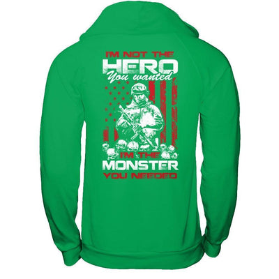 I'm Not The Hero You Wanted I'm The Monster You Needed-T-Shirt & Hoodie-Pullover Hoodie-Irish Green