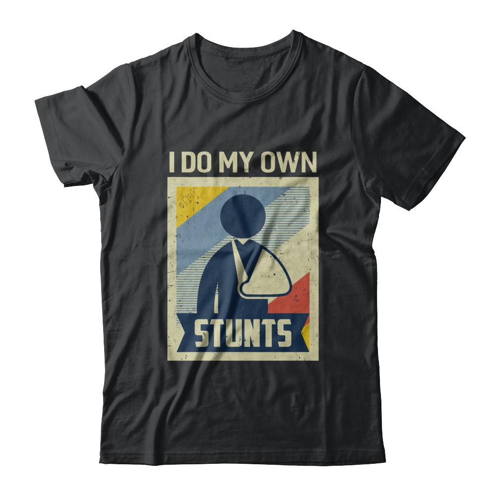 Vintage Retro I Do My Own Stunts Broken Arm