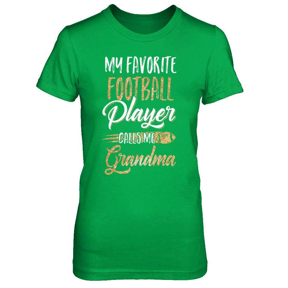 My Favorite Football Player Calls Me Grandma Gifts-T-Shirt & Hoodie-Women's T-Shirt-Irish Green